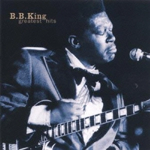B.B. KING / B.B.キング / グレイテスト・ヒッツ