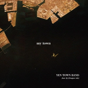 YEN TOWN BAND / my town