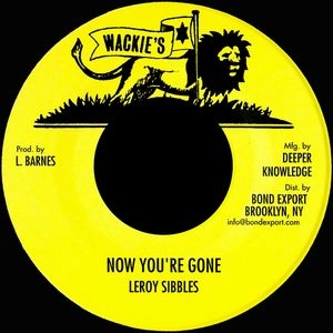 LEROY SIBBLES / リロイ・シブルス / NOW YOU'RE GONE