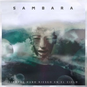 SAMBARA / サンバーラ / SIEMPRE HUBO RIESGO EN EL CIELO