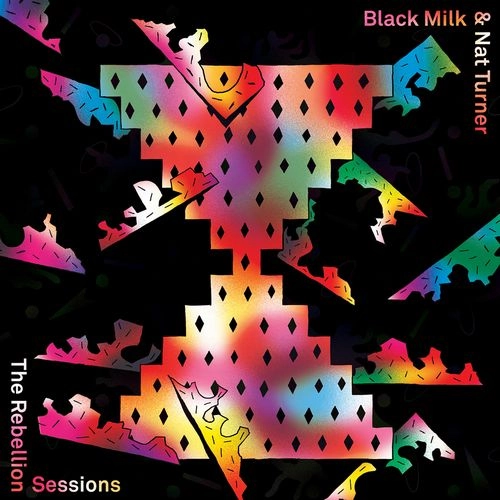 BLACK MILK & NAT TURNER / ブラック・ミルク&ナット・ターナー / THE REBELLION SESSIONS