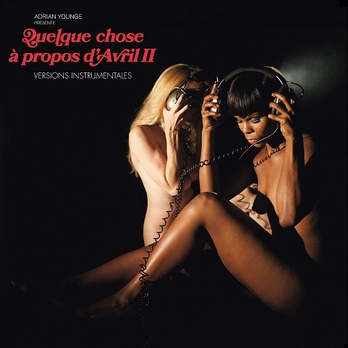 ADRIAN YOUNGE PRESENTS VENICE DAWN / ヴェニス・ドーン / QUELQUE CHOSE A PROPOS D'AVRIL II (VERSIONS INSTRUMENTALES) (LP)