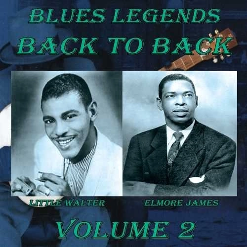 ELMORE JAMES / LITTLE WALTER / VOL.2 BLUES LEGENDS BACK TO BACK