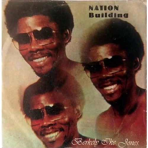 BERKELY IKE JONES / バークリー・アイク・ジョーンズ / NATION BUILDING