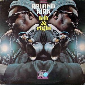 ROLAND KIRK(RAHSAAN ROLAND KIRK) / ローランド・カーク / LEFT & RIGHT