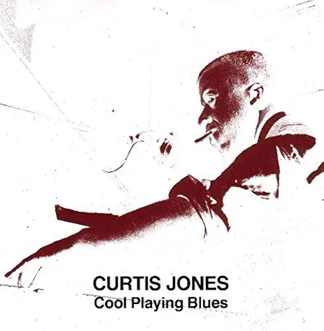 CURTIS JONES / カーティス・ジョーンズ / COOL PLAYING BLUES