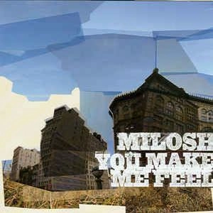 MILOSH / ミロシュ / YOU MAKE ME FEEL