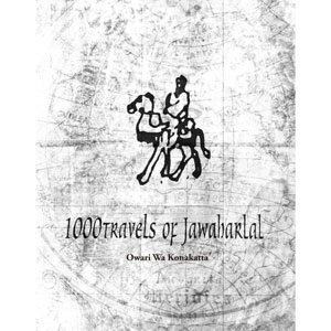1000 TRAVELS OF JAWAHARLAL / Owari Wa Konakatta