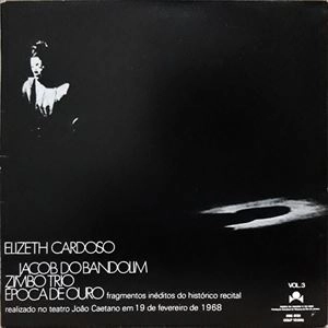 ELIZETH CARDOSO / エリゼッチ・カルドーゾ / VOL. 3 - FRAGMENTOS INEDITOS DO HISTORICO RECITAL
