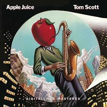 TOM SCOTT / トム・スコット / APPLE JUICE