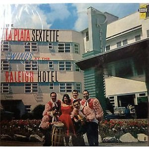LA PLAYA SEXTETTE / LA PLATA SEXTETTE SWINGS AT THE RALEIGH HOTEL