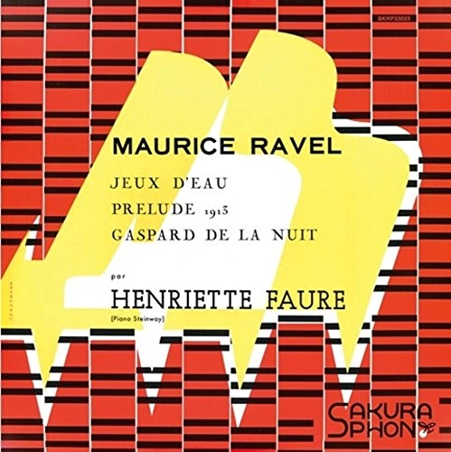 HENRIETTE FAURE / アンリエット・フォール / アンリエット・フォール: ラヴェル名演集 ~ 「夜のガスパール」ほか
