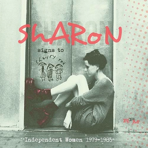 V.A. (SHARON SIGNS TO CHERRY RED) / シャロン・サインズ・トゥ・チェリー・レッド～インディペンデント・ウィメン 1979-1985
