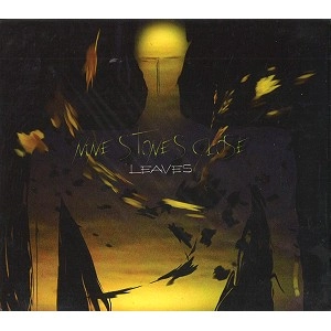 NINE STONES CLOSE / LEAVES