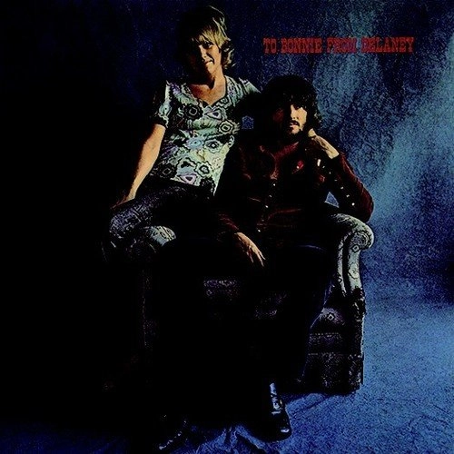 DELANEY & BONNIE / デラニー&ボニー / TO BONNIE FROM DELANEY
