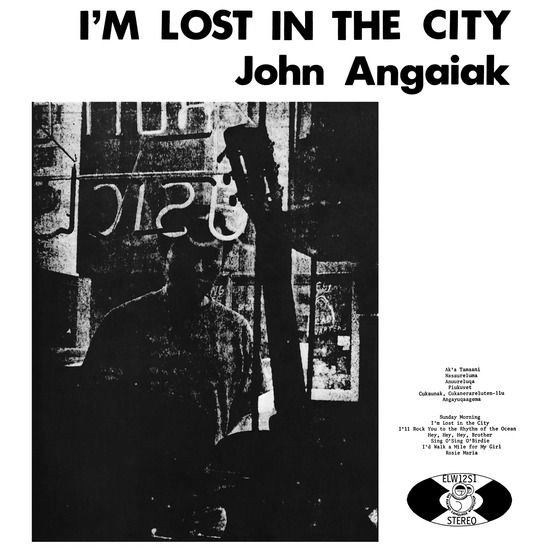 JOHN ANGAIAK / I'M LOST IN THE CITY