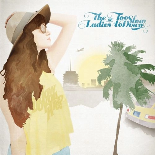 V.A. (TOO SLOW TO DISCO) / THE LADIES OF TOO SLOW TO DISCO