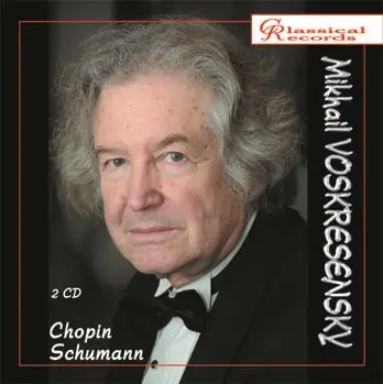 MIKHAIL VOSKRESENSKY / ミハイル・ヴォスクレセンスキー / CHOPIN/SCHUMANN:PIANO WORKS