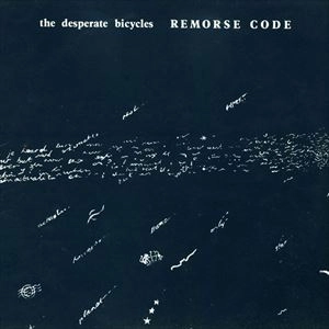 DESPERATE BICYCLES / REMORSE CODE