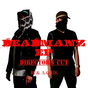 刻 & A-QUIK / DEADMANZ EP DIRECTORS CUT