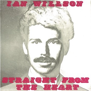 IAN WILLSON / イアン・ウィルソン / ストレート･フロム･ザ･ハート / STRAIGHT FROM THE HEART