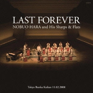 NOBUO HARA & SHARPS & FLATS / 原信夫とシャープス&フラッツ / ラスト・フォーエヴァー / Last Forever