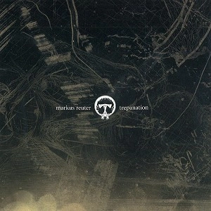 MARKUS REUTER / TREPANATION