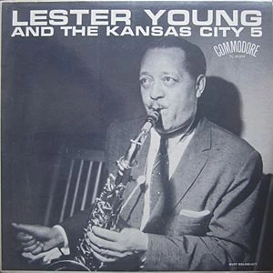 LESTER YOUNG / レスター・ヤング / LESTER YOUNG WITH THE KANSAS CITY FIVE