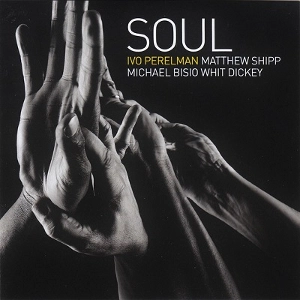 IVO PERELMAN / イヴォ・ペレルマン / Soul
