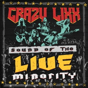 CRAZY LIXX / クレイジー・リックス / サウンド・オブ・ザ・ライヴ・マイノリティー / SOUND OF THE MINORITY