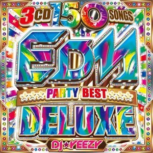 DJ★Yeezy / EDM　Party Best Deluxe
