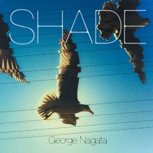 GEORGE NAGATA / 永田ジョージ / シェイド / SHADE