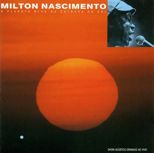 MILTON NASCIMENTO / ミルトン・ナシメント / O PLANETA BLUE NA ESTRADA DO SOL