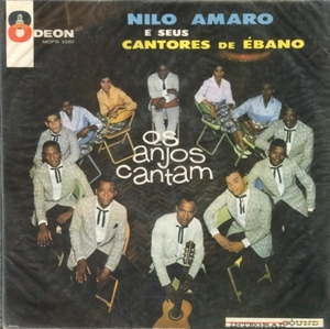 NILO AMARO E SEUS CANTORES DE EBANO / OS ANJOS CANTAM