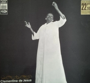 CLEMENTINA DE JESUS / クレメンチーナ・ヂ・ジェズース / CLEMENTINA DE JESUS