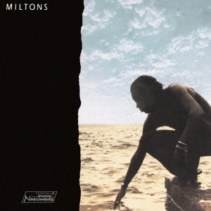 MILTON NASCIMENTO / ミルトン・ナシメント / ミルトンス