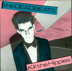 THE DEADBEATS / KILL THE HIPPIES (7")