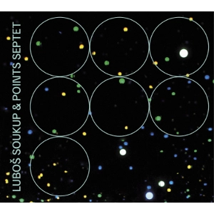 LUBOS SOUKUP / ルボシュ・ソウクプ / LUBOS SOUKUP & POINTS SEPTET