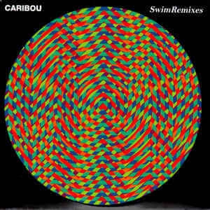 CARIBOU / カリブー / SWIM REMIXES