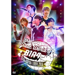 B1A4 / The Great World Of B1A4~Japan Tour 2016~