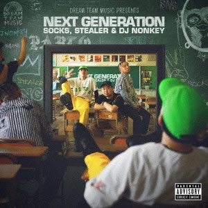 SOCK S, STEALER & DJ NONKEY / DREAM TEAM MUSIC Presents NEXT GENERATION