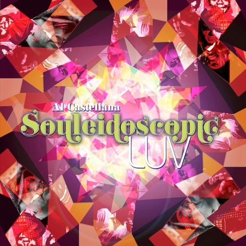 AL CASTELLANA / アル・カステラーナ / SOULEIDOSCOPIC LUV