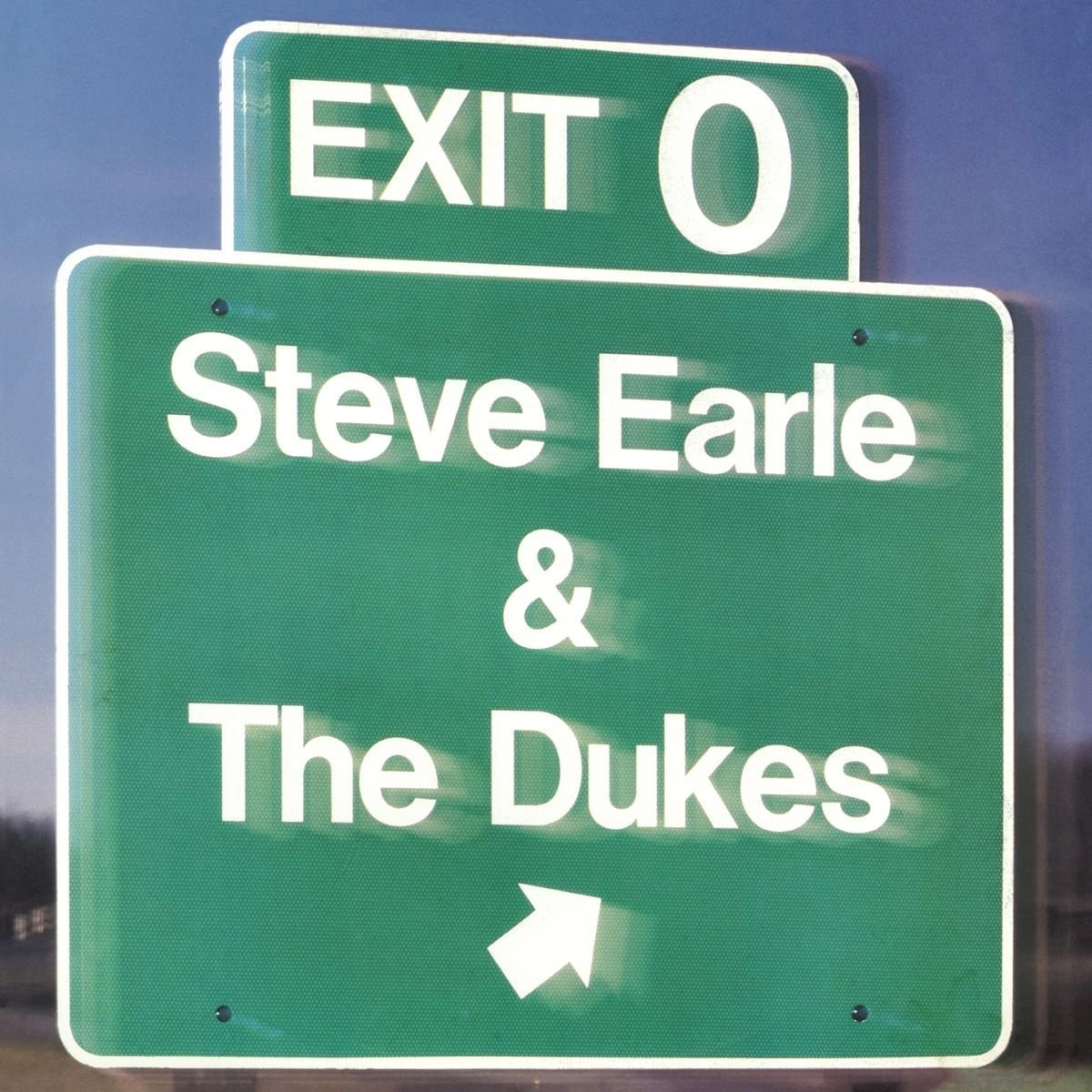 STEVE EARLE & THE DUKES / EXIT 0