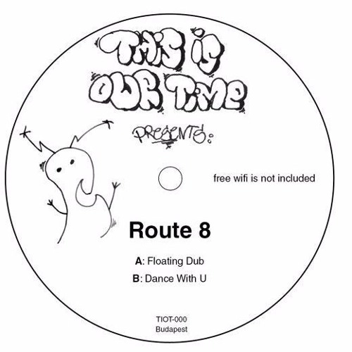 ROUTE 8 / FLOATING DUB/DANCE WITH U