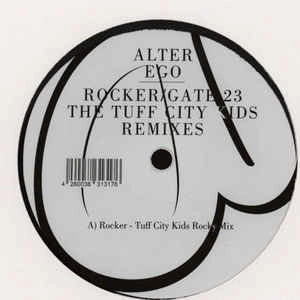 ALTER EGO / アルター・エゴ / ROCKER/GATE 23 (TUFF CITY KIDS REMIXES)