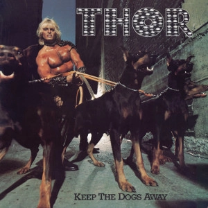 THOR / ソー / KEEP THE DOGS AWAY