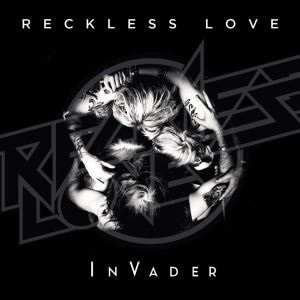 RECKLESS LOVE / レックレス・ラヴ / インヴェイダー / INVADER