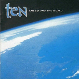 TEN / テン / ファー･ビヨンド･ザ･ワールド / FAR BEYOND THE WARLD