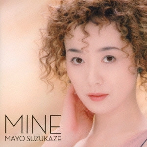 MAYO SUZUKAZE / 涼風真世 / MINE [20th Anniversary Deluxe Edition]