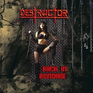 DESTRUCTOR / BACK IN BONDAGE
